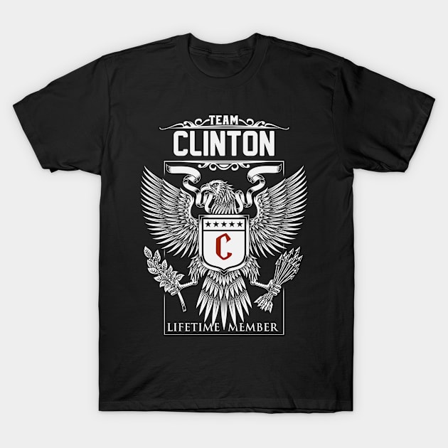 Team Clinton Lifetime Member | Clinton First Name, Clinton Family Name, Clinton Surname T-Shirt by WiseCookoPTvo